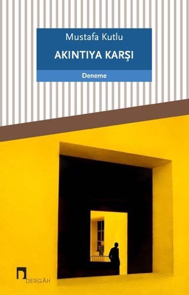 Dergah Yayınları Akıntıya Karşı - Mustafa Kutlu