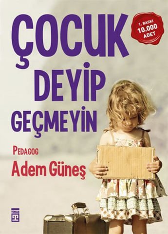 Çocuk Deyip Geçmeyin-Adem Güneş