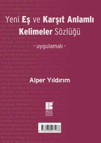 Bilge Kültür Sanat Yeni Eş ve Karşıt Anlamlı Kelimeler Sözlüğü
