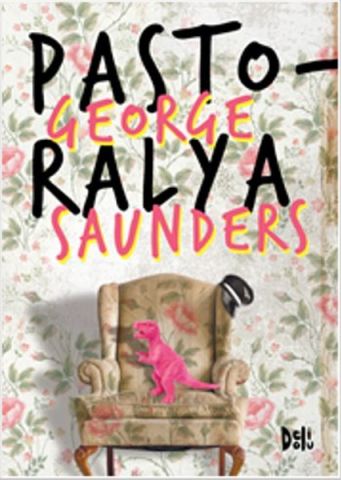 Pastoralya - George Saunders