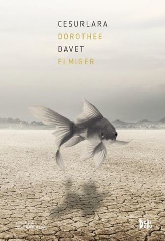 Cesurlara Davet - Dorothee Elmiger