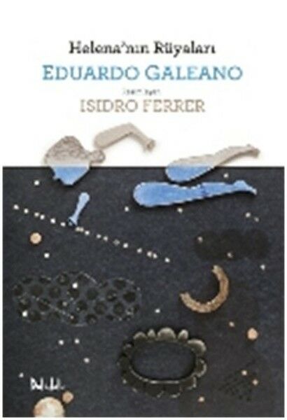 Helena'nın Rüyaları - Eduardo Galeano