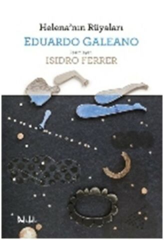 Helena'nın Rüyaları - Eduardo Galeano