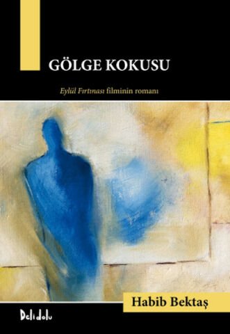 Gölge Kokusu - Habib Bektaş
