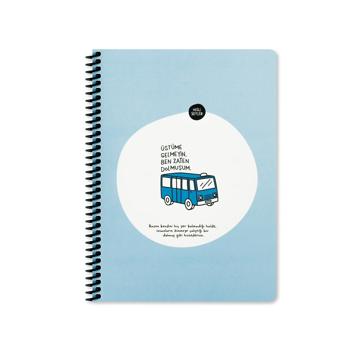Hisli Şeyler 16.5x22.5 Çizgili Defter - Üstüme Gelmeyin Ben Zaten Dolmuşum