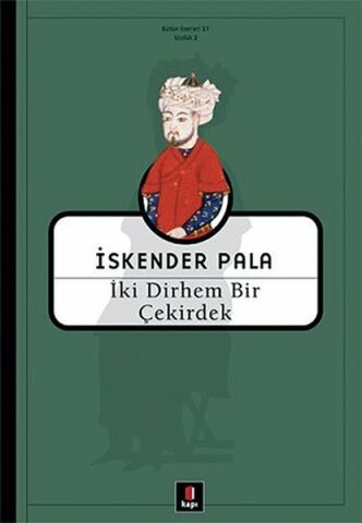 Kapı Yayınları İki Dirhem Bir Çekirdek-İskender Pala