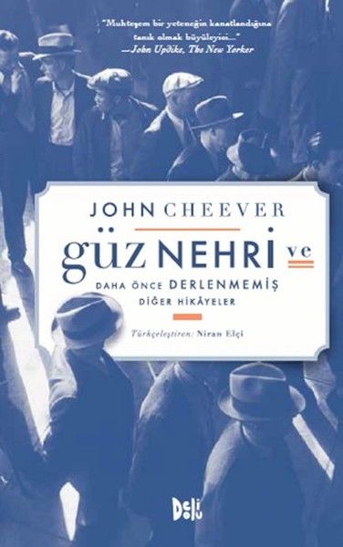 Güz Nehri ve Daha Önce Derlenmiş Diğer Hikayeler - John Cheever