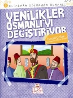 Yenilikler Osmanlı`yı Değiştiriyor - İsmail Çolak