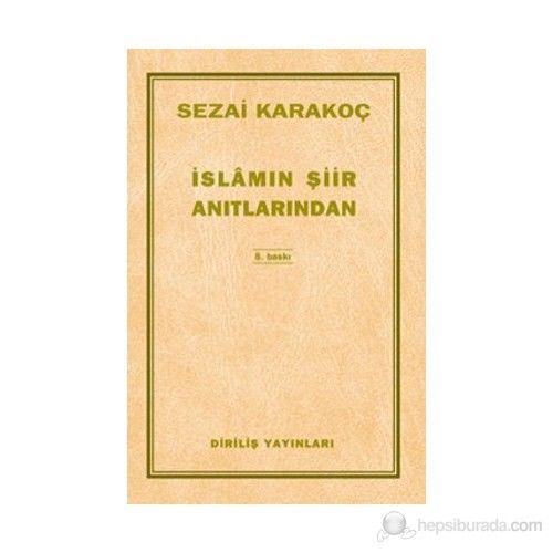 İslamın Şiir Anıtlarından - Sezai Karakoç
