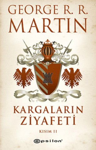 Epsilon Yayınevi Kargaların Ziyafeti Kısım 2-George R. R. Martin