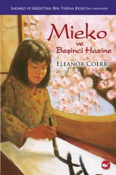 Beyaz Balina Yayınları Mieko ve Beşinci Hazine-Eleanor Coerr