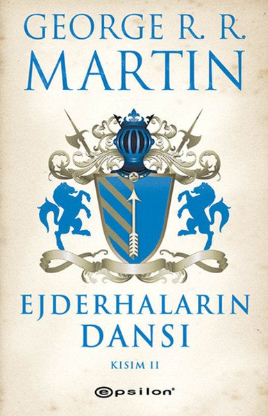 Epsilon Yayınevi Ejderhaların Dansı Kısım 2-George R. R. Martin