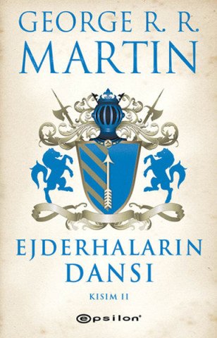 Epsilon Yayınevi Ejderhaların Dansı Kısım 2-George R. R. Martin