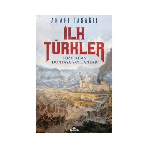 İlk Türkler - Ahmet Taşağıl