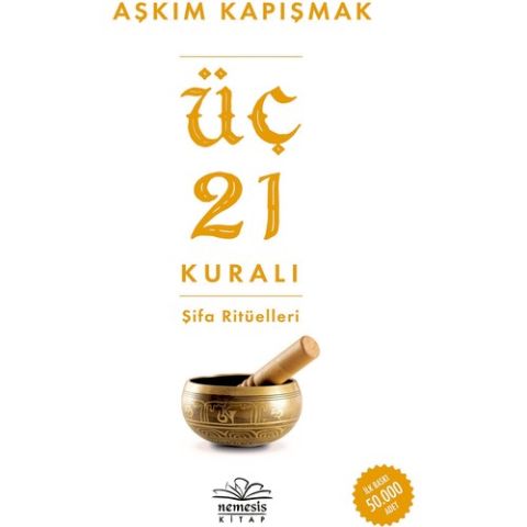 Üç 21 Kuralı Şifa Ritüelleri - Aşkım Kapışmak