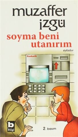 Bilgi Yayınevi Soyma Beni Utanırım-Muzaffer İzgü