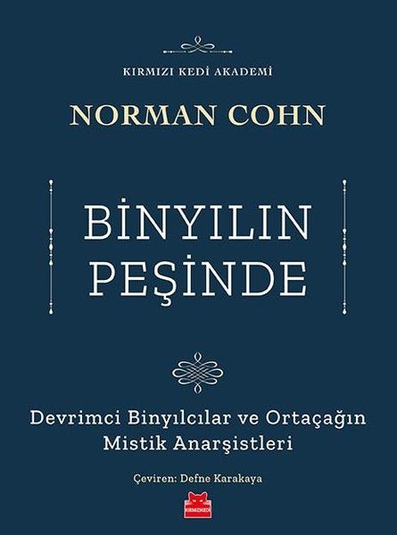 Kırmızı Kedi Binyılın Peşinde-Devrimci Binyılcılar ve Ortaçağın Mistik Anarşistleri-Norman Cohn