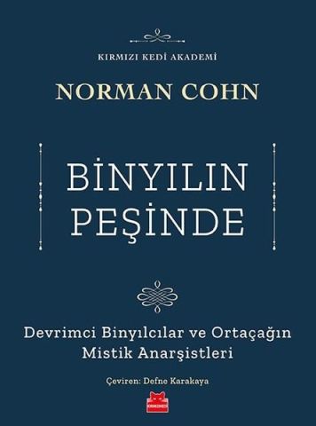 Kırmızı Kedi Binyılın Peşinde-Devrimci Binyılcılar ve Ortaçağın Mistik Anarşistleri-Norman Cohn