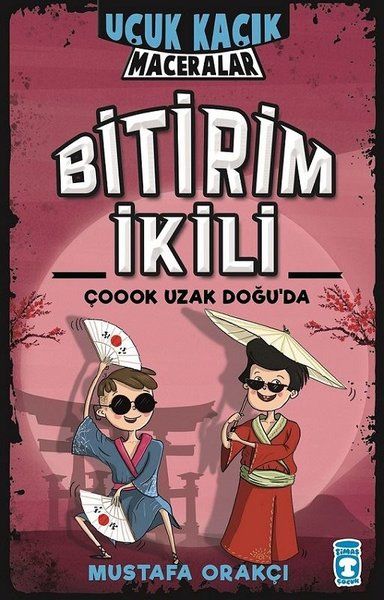 Timaş Çocuk Bitirim İkili Çoook Uzak Doğuda - Uçuk Kaçık Maceralar-Mustafa Orakçı