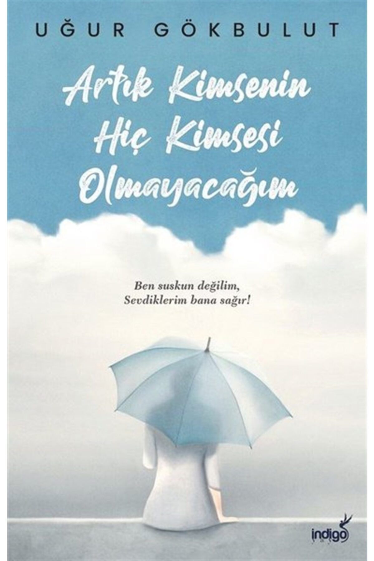 Artık Kimsenin Hiç Kimsesi Olmayacağım