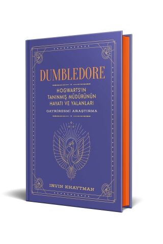 Dumbledore: Hogwart'ın Tanınmış Müdürünün Hayatı Ve Yalanları