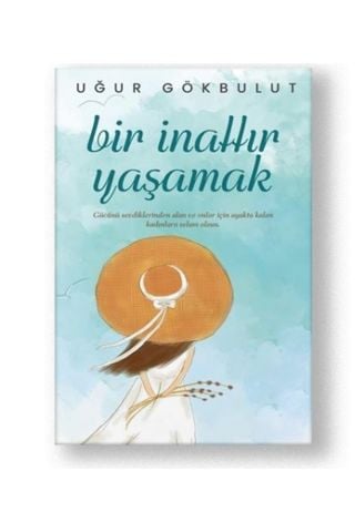 Bir İnattır Yaşamak Uğur Gökbulut