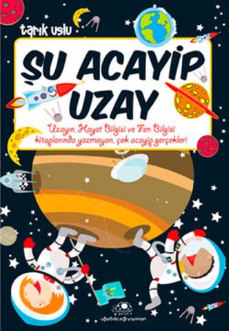 Uğurböceği Yayınları Şu Acayip Uzay-Tarık Uslu