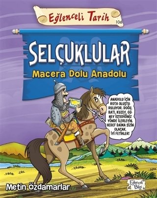 Eğlenceli Bilgi Selçuklular - Macera Dolu Anadolu-Metin Özdamarlar