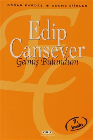 Gelmiş Bulundum//edip Cansever