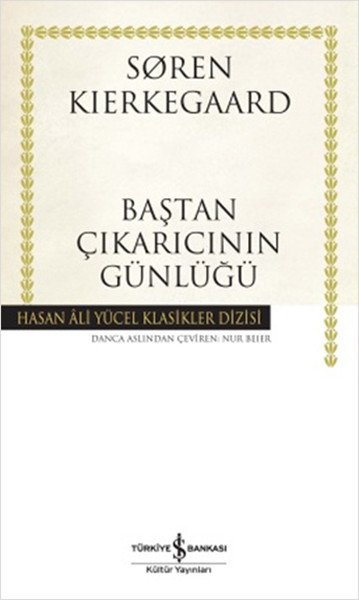İş Bankası Baştan Çıkarıcının Günlüğü - Hasan Ali Yücel Klasikleri-Soren Kierkegaard