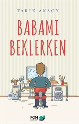 FOM Kitap Babamı Beklerken-Tarık Aksoy