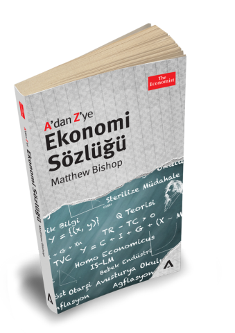 A'dan Z'ye Ekonomi Sözlüğü - Matthew Bishop