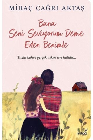 Bana Seni Seviyorum Deme Evlen Benimle - Miraç Çağrı Aktaş