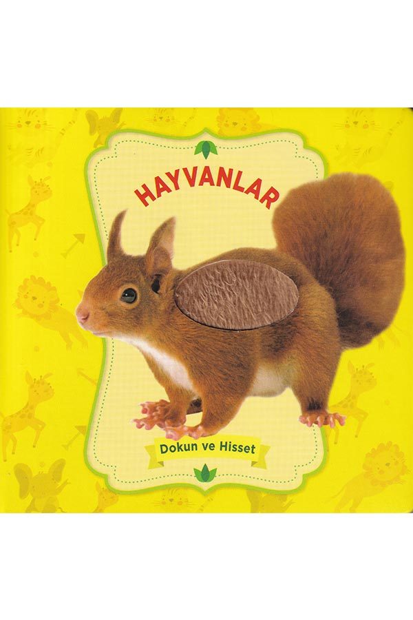 0-6 Yaş Yayınları Hayvanlar - Dokun ve Hisset