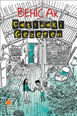 Günışığı Kitaplığı Çatıdaki Gezegen-Behiç Ak
