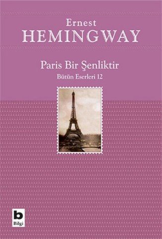 Bilgi Yayınevi Paris Bir Şenliktir - Ernest Hemingway