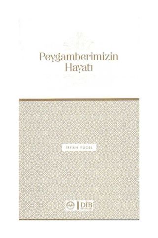 Peygamberimizin Hayatı - Irfan Yücel
