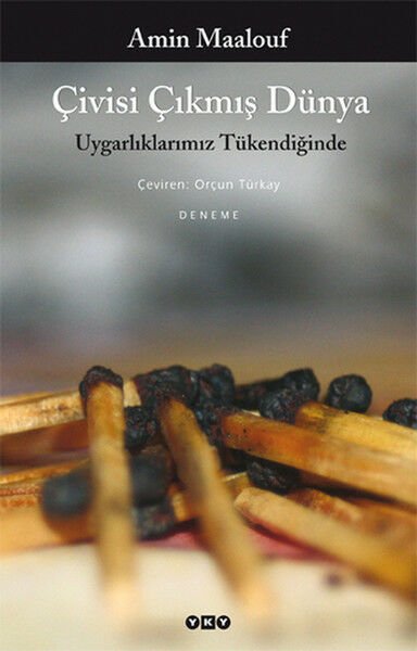 Yapı Kredi Yayınları Çivisi Çıkmış Dünya-Amin Maalouf
