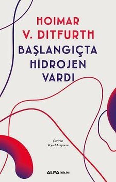 Alfa Yayıncılık Başlangıçta Hidrojen Vardı-Hoimar Von Ditfurth
