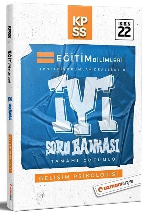 Uzman Kariyer 2022 KPSS Eğitim Bilimleri Gelişim Psikolojisi İYİ Tamamı Çözümlü Soru Bankası