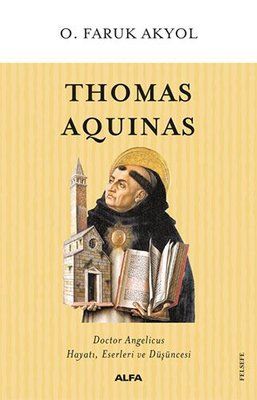 Alfa Yayıncılık Thomas Aquinas-Hayatı Eserleri ve Düşüncesi-O.Faruk Akyol