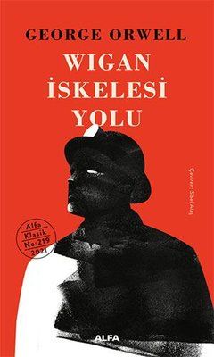 Alfa Yayıncılık Wigan İskelesi Yolu-George Orwell