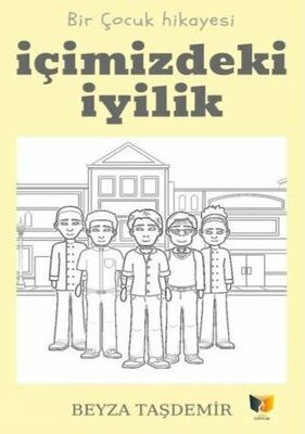 Ateş Yayınları İçimizdeki İyilik - Bir Çocuk Hikayesi-Beyza Taşdemir