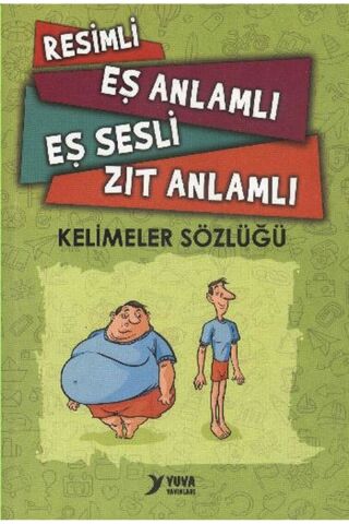 Resimli, Eş Anlamlı, Eş Sesli, Zıt Anlamlı Kelimeler Sözlüğü