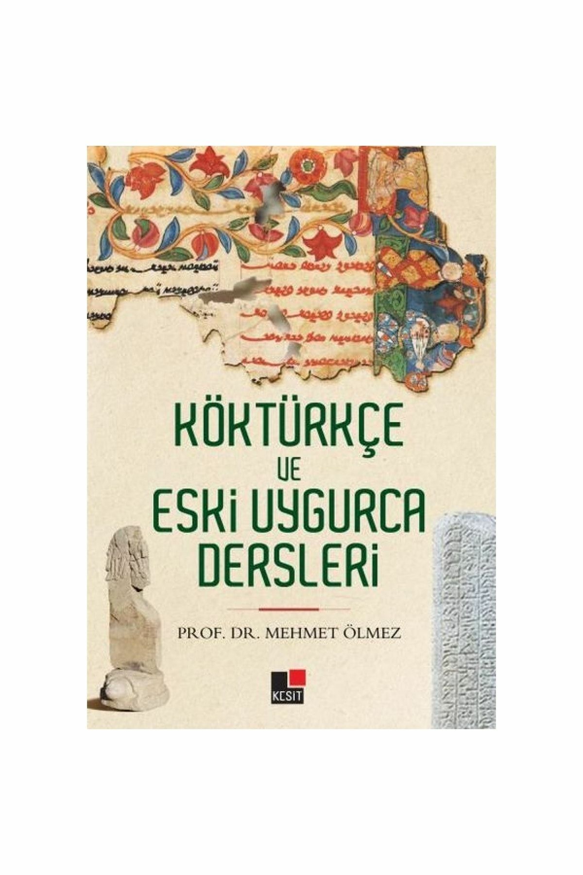 Köktürkçe Ve Eski Uygurca Dersleri / Mehmet Ölmez / / 9786059408387